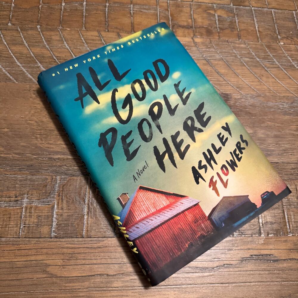 All Good People Here by Ashley Flowers Hardcover First Edition Crime Junkie